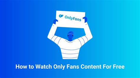 How To Watch Only Fans Content For Free 